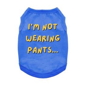 NEW - I'm Not Wearing Pants Dog Shirt - Blue (Option: X-Small)
