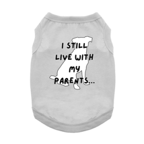 NEW - I Still Live With My Parents Dog Shirt - Glacier Gray (Option: Small)